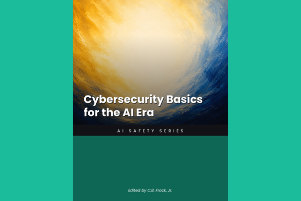 Cybersecurity Basics for the AI Era
