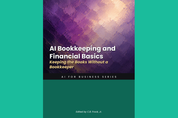 AI Bookkeeping and Financial Basics: Keeping the Books Without a Bookkeeper
