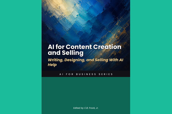 AI for Content Creation and Selling: Writing, Designing, and Selling With AI Help