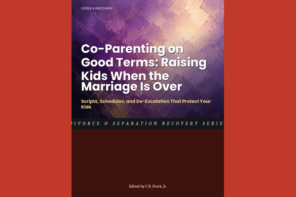 Co-Parenting on Good Terms: Raising Kids When the Marriage Is Over