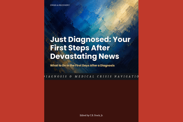 Just Diagnosed: Your First Steps After Devastating News