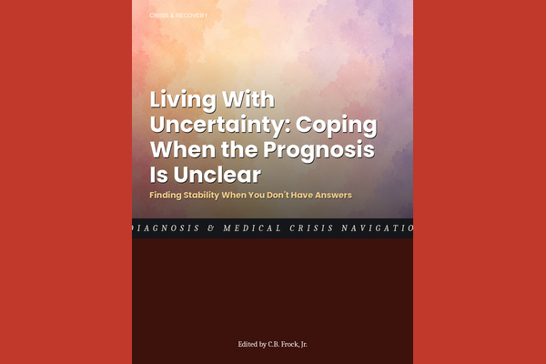Living With Uncertainty: Coping When the Prognosis Is Unclear