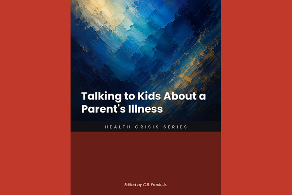Talking to Kids About a Parent's Serious Illness