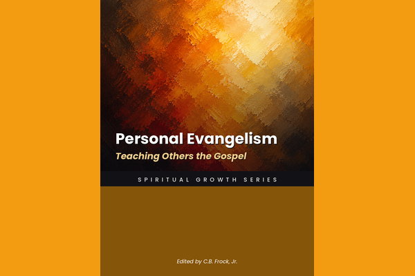 Personal Evangelism: Teaching Others the Gospel