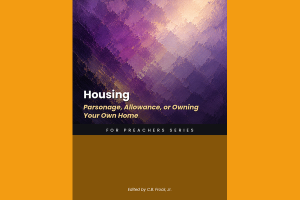 Housing: Parsonage, Allowance, or Owning Your Own Home
