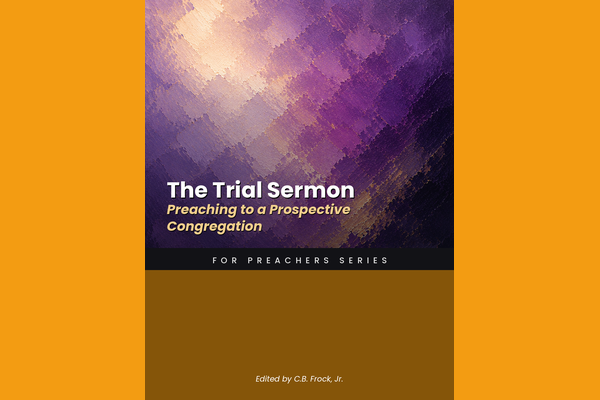 The Trial Sermon: Preaching to a Prospective Congregation