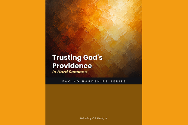 Trusting God's Providence in Hard Seasons