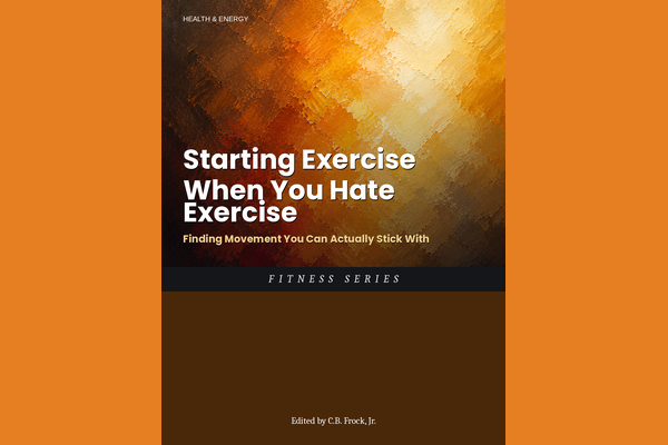 Starting Exercise When You Hate Exercise