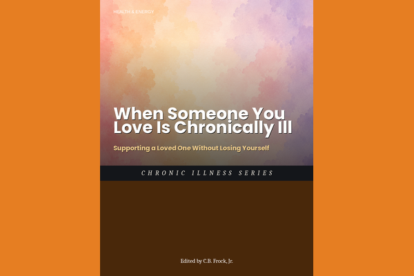 When Someone You Love Is Chronically Ill