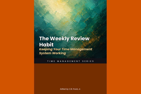 The Weekly Review Habit: Keeping Your Time Management System Working