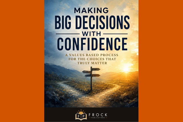 Making Big Decisions With Confidence