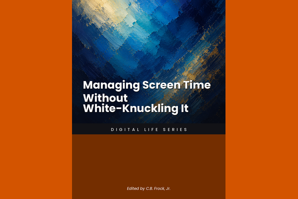 Managing Screen Time Without White-Knuckling It
