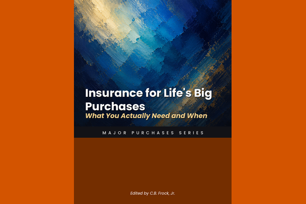 Insurance for Life's Big Purchases: What You Actually Need and When