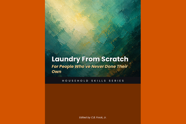 Laundry From Scratch: For People Who've Never Done Their Own