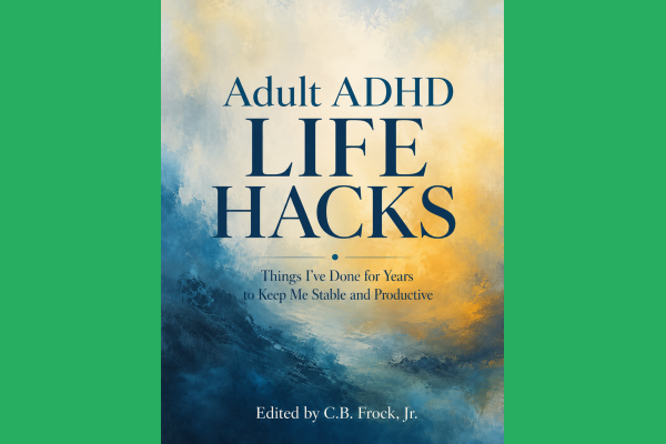 Adult ADHD Life Hacks