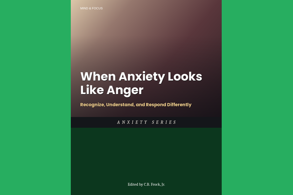 When Anxiety Looks Like Anger