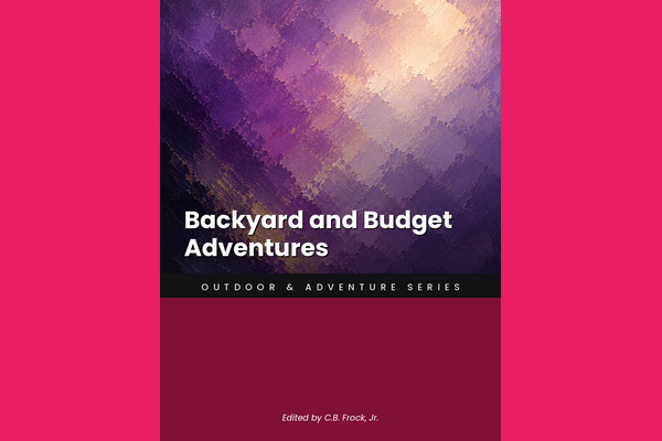 Backyard and Budget Adventures