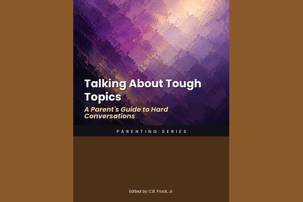 Talking About Tough Topics: A Parent's Guide to Hard Conversations