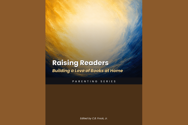 Raising Readers: Building a Love of Books at Home
