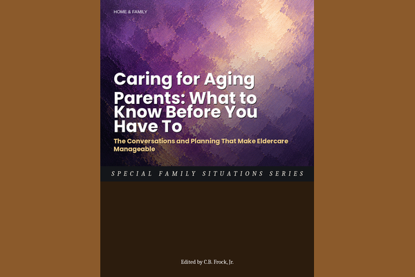Caring for Aging Parents: What to Know Before You Have To