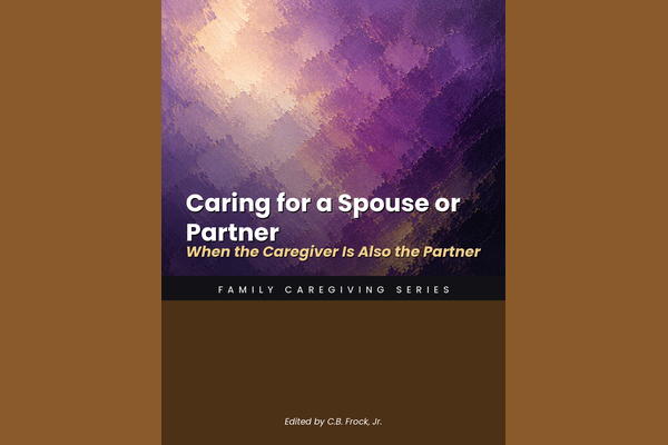 Caring for a Spouse or Partner: When the Caregiver Is Also the Partner