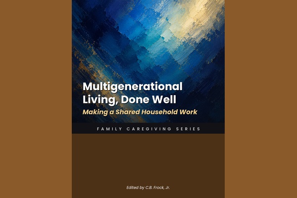 Multigenerational Living, Done Well: Making a Shared Household Work