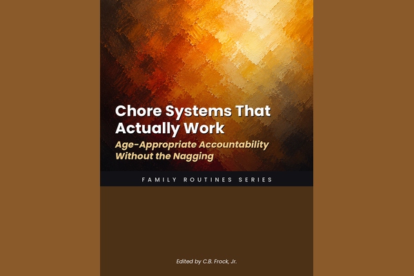 Chore Systems That Actually Work: Age-Appropriate Accountability Without the Nagging