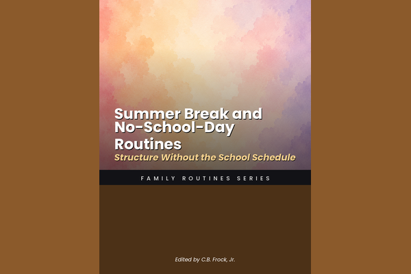 Summer Break and No-School-Day Routines: Structure Without the School Schedule