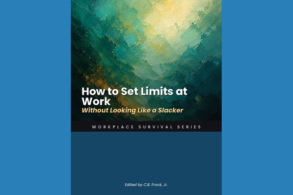 How to Set Limits at Work Without Looking Like a Slacker