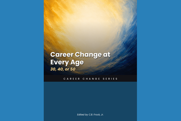 Career Change at Every Age: 30, 40, or 50